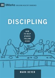 Discipling : How to Help Others Follow Jesus. Building Healthy Churches cover image cdn
