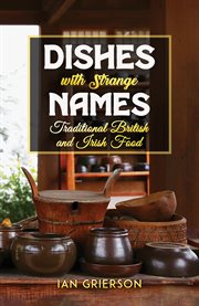 Dishes With Strange Names : Traditional British and Irish Food cover image cdn