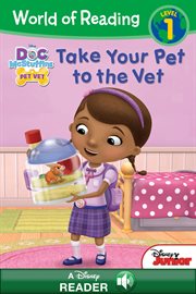 Take your pet to the vet : a Doc McStuffins world of reading book cover image cdn