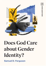 Does God Care about Gender Identity? : TGC Hard Questions cover image cdn