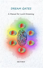 Dream Gates : A Manual for Lucid Dreaming cover image cdn