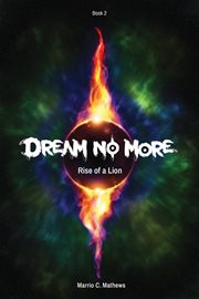 Dream No More : Rise of a Lion. Book II cover image cdn