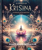 Echoes of Krishna : Unveiling the Self through Divine Wisdom cover image cdn