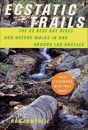 Ecstatic Trails : The 52 Best Day Hikes and Nature Walks In and Around Los Angeles cover image cdn
