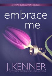 Embrace Me : Stark Ever After cover image cdn
