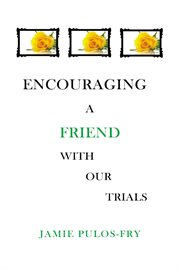 Encouraging a Friend With Our Trials cover image cdn