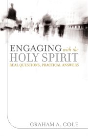Engaging With the Holy Spirit : Real Questions, Practical Answers cover image cdn