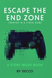 Escape the End Zone : Trapped in a Video Game. Story Mode cover image cdn