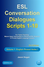 ESL Conversation Dialogues Scripts 1-10 Volume 1 : English Phrasal Verbs I cover image cdn