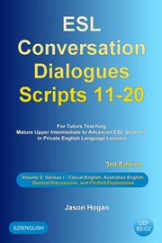 ESL Conversation Dialogues Scripts 11-20 Volume 2 : Various I. Including Casual English, Australia cover image cdn