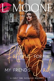 Falling for my Friend's Dad : (A Curvy Girl Instalove Romance). Coffee & Curves cover image cdn