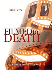 Filmed to Death : Jamie Brodie Mystery cover image cdn