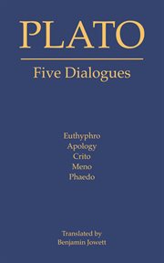 Five Dialogues : Euthyphro, Apology, Crito, Meno, Phaedo cover image cdn