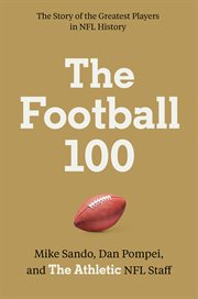 The Football 100 : Sports (HarperCollins) cover image cdn
