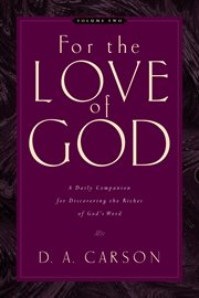 For the Love of God (Volume 2) : A Daily Companion for Discovering the Riches of God's Word cover image cdn