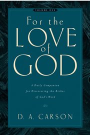 For the Love of God, Volume 1 : A Daily Companion for Discovering the Riches of God's Word cover image cdn