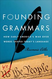Founding Grammars : How Early America's War Over Words Shaped Today's Language cover image cdn