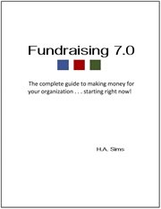 Fundraising 7.0 : The Complete Guide to Making Money for Your Organization . . .Starting Right Now cover image cdn