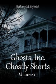 Ghostly Shorts : Ghosts, Inc. - The Short Story Anthologies cover image cdn