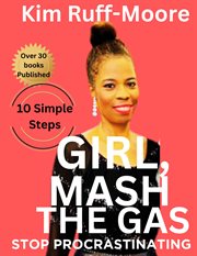 Girl, Mash the Gas : Stop Procrastinating cover image cdn