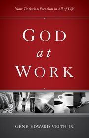 God at Work : Your Christian Vocation in All of Life. Focal Point cover image cdn