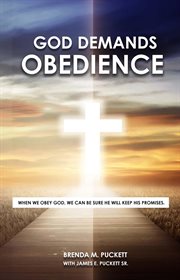God Demands Obedience : When We Obey God, We Can Be Sure He Will Keep His Promises cover image cdn
