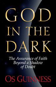 God in the Dark : The Assurance of Faith Beyond a Shadow of Doubt cover image cdn