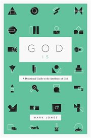 God Is : A Devotional Guide to the Attributes of God cover image cdn