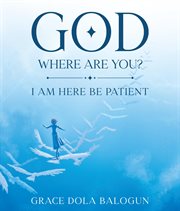 God Where Are You? : I Need You Now! cover image cdn