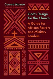 God's Design for the Church (Foreword by Glenn Lyons) : A Guide for African Pastors and Ministry Leaders cover image cdn