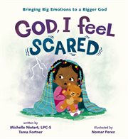 God, I Feel Scared : Bringing Big Emotions to a Bigger God cover image cdn