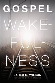 Gospel Wakefulness (Foreword by Ray Ortlund) cover image cdn