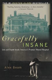 Gracefully Insane : The Rise and Fall of America's Premier Mental Hospital cover image cdn