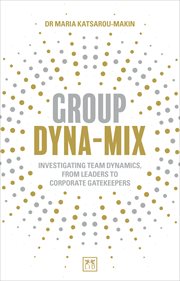 Group Dyna-Mix : Investigating team dynamics, from leaders to corporate gatekeepers cover image cdn