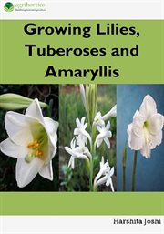 Growing Lilies, Tuberoses and Amaryllis cover image cdn