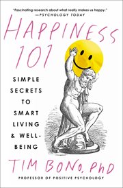 Happiness 101 (previously published as When Likes Arent Enough) : A Crash Course in the Science of Happiness cover image cdn