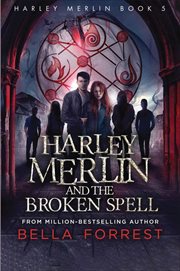 Harley Merlin and the Broken Spell : Harley Merlin cover image cdn