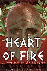 Heart of fire. a novel of the ancient Olympics cover image cdn