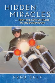 Hidden Miracles : From the Cotton Field to the Board Room cover image cdn