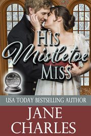 His Mistletoe Miss : Magic and Mayhem cover image cdn