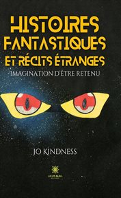Histoires fantastiques et récits étranges : Imagination d'être retenu cover image cdn