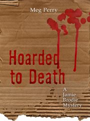 Hoarded to Death : Jamie Brodie Mystery cover image cdn