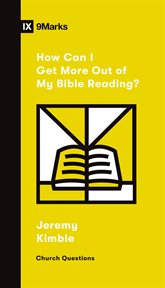 How Can I Get More Out of My Bible Reading? : Church Questions cover image cdn