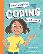 How to Explain Coding to a Grown-Up : How to Explain Science cover image cdn