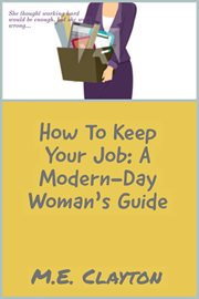 How to Keep Your Job : A Modern-Day Woman's Guide cover image cdn