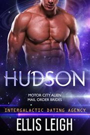 Hudson : Intergalactic Dating Agency. Motor City Alien Mail Order Brides cover image cdn