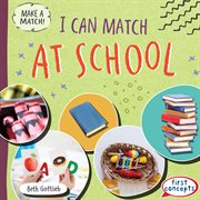 I Can Match at School : Make a Match! cover image cdn