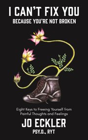 I Can't Fix You--Because You're Not Broken cover image cdn