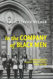 In the Company of Black Men : The African Influence on African American Culture in New York City cover image cdn