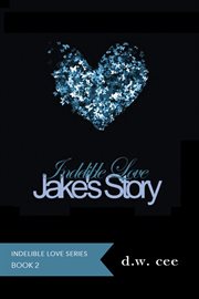 Indelible Love : Jake's Story cover image cdn